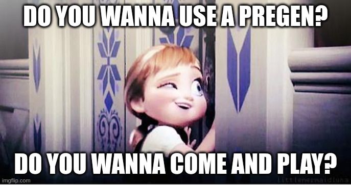 In this image a child looks through a keyhole and the words along the top of the picture read "Do you wanna use a pregen?" and on the bottom of the picture the words read, "Do you wanna come and play?"