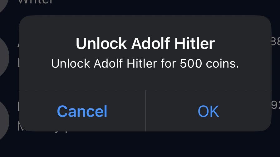 A dialog box that says

Unlock adolf hitler for 500 coins

cancel button ok button