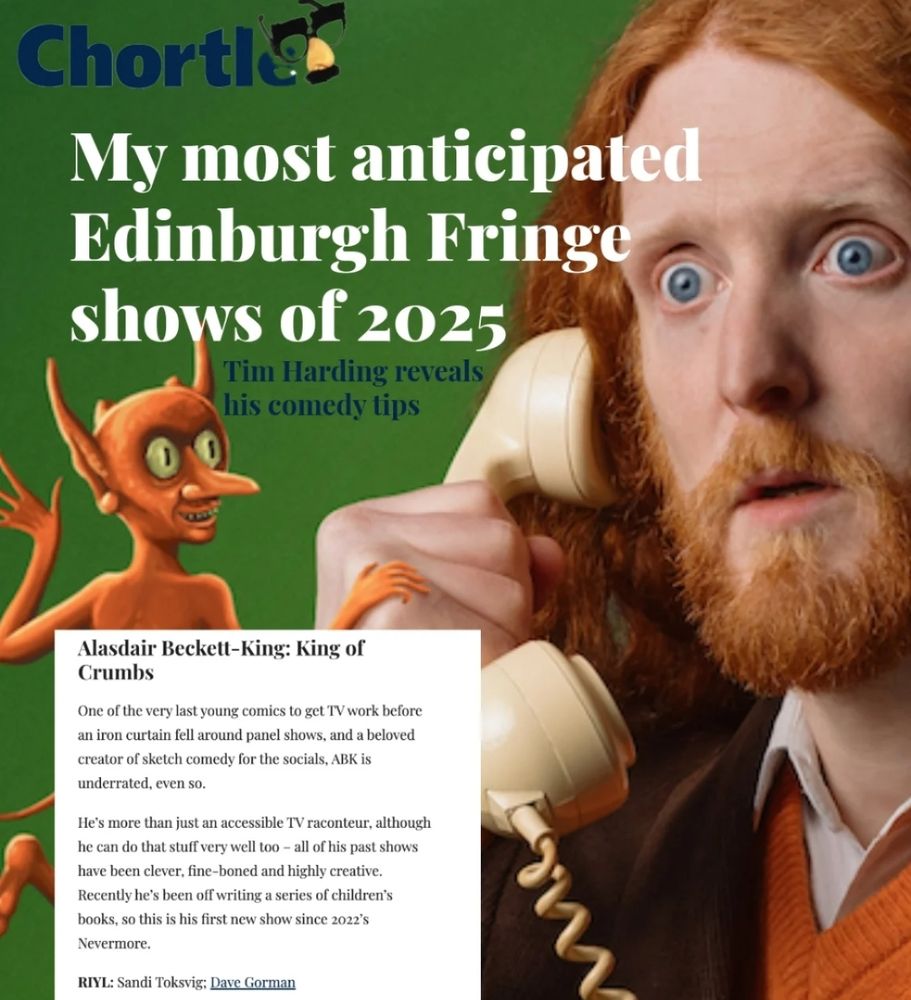 A clip from comedy blog Chortle, Tim Harding's most anticipated Ed Fringe shows. I am described as "One of the very last young comics to get TV work before an iron curtain fell around panel shows"