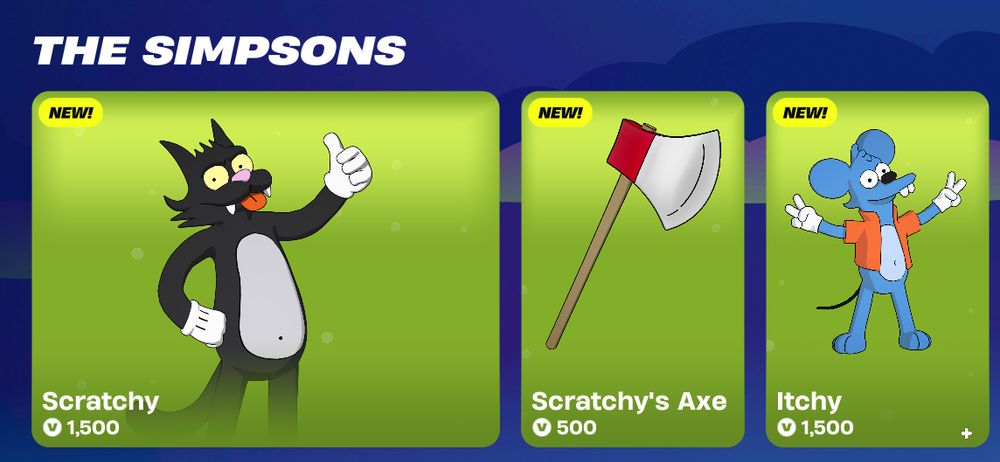 The Simpsons characters Itchy and Scratchy are both in the item shop for 1500 vbucks.