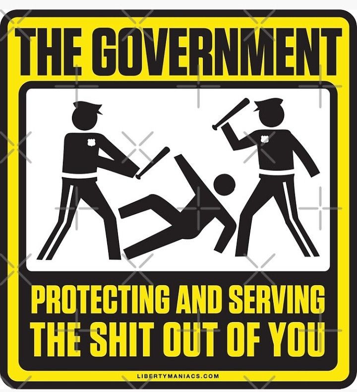 The government. Protecting and serving the shit out of you.