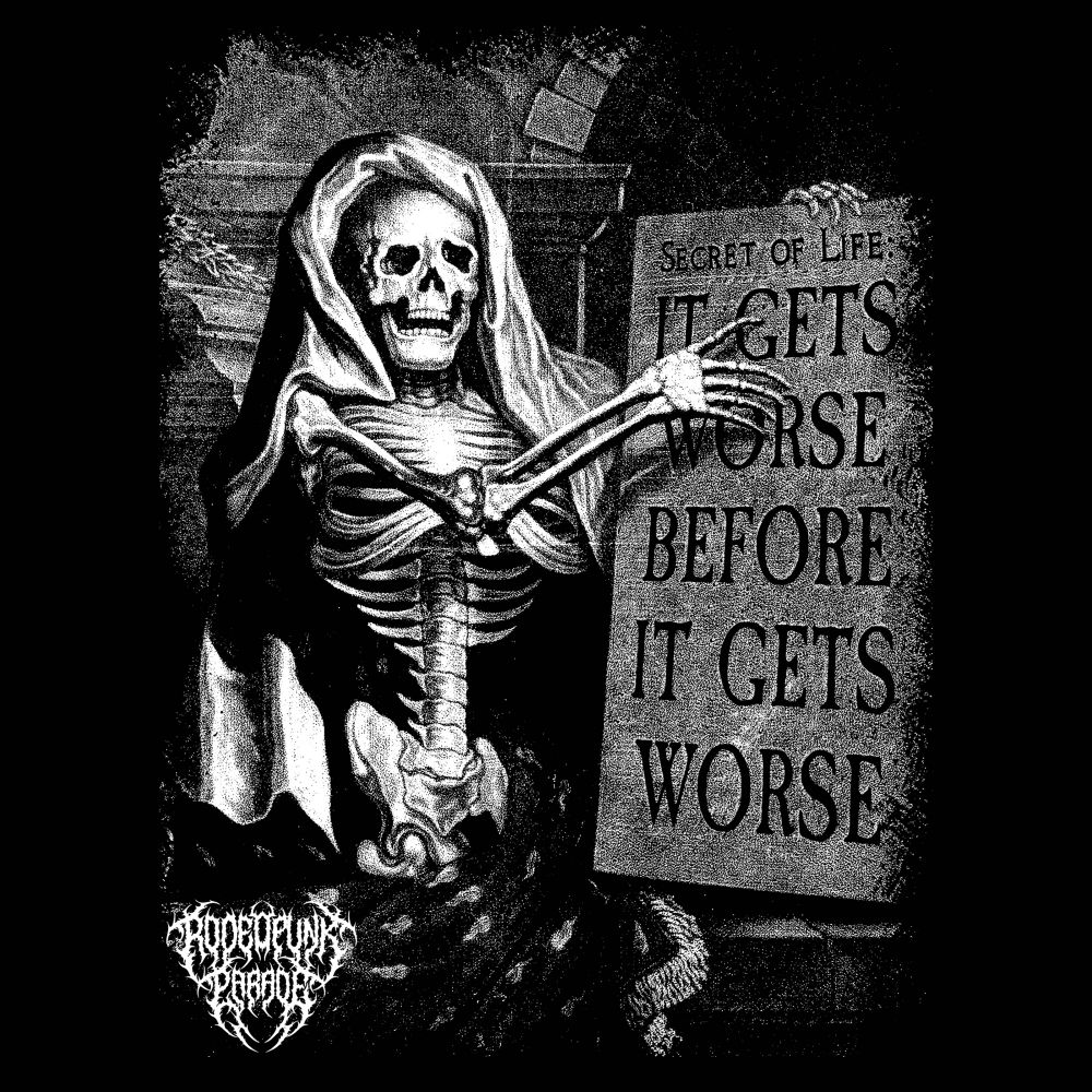 A closeup of a Rodeo Punk Parade t-shirt design showing a skeleton pointing to an engraved tablet that says "secret of life: it gets worse before it gets worse"
