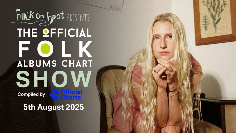 Photo of Billie Marten, a woman with long blonde hair who is sat on a chair looking towards us with her head resting in her hands. Over the top of the photo, there is text that says "Folk on Foot presents The Official Folk Albums Chart Show, compiled by Official Charts, 5th August 2025"