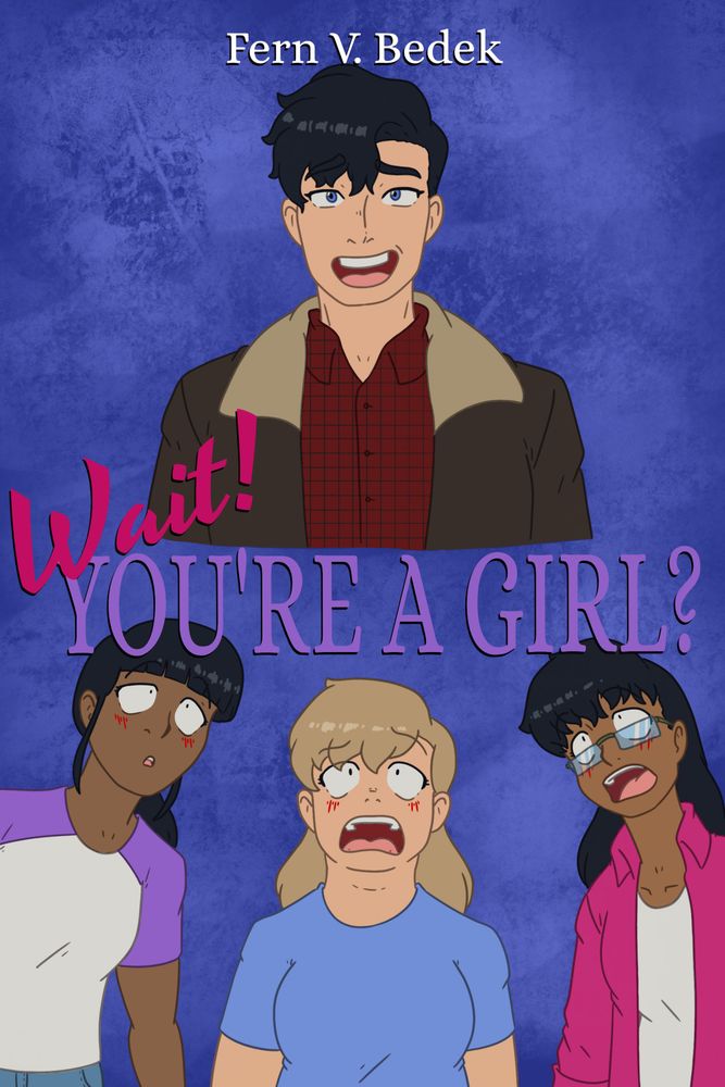 Wait! You're A Girl? a story set in northern Canada where three women realise the cute guy they're crushing on is actually a butch lesbian.