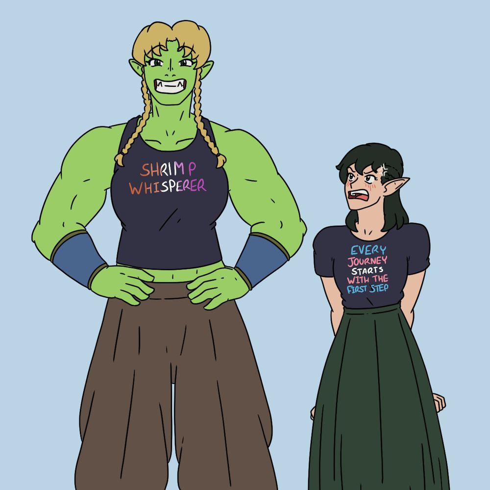 A tall orcish woman wearing a shirt that says, in lesbian pride colours 'shrimp whisperer' to the annoyance of her much shorter elven girlfriend who's wearing a shirt that says, in trans pride colours, 'every journey stars with the first step'.