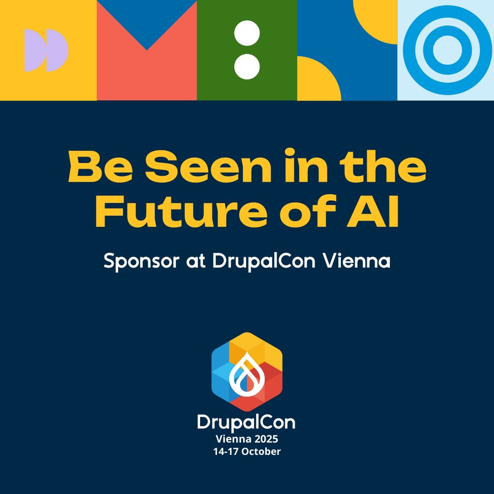 Colorful abstract shapes line the top of the image. Center text reads: "Be Seen in the Future of AI – Sponsor at DrupalCon Vienna 2025." Below is the DrupalCon logo with event details: "Vienna 2025, 14–17 October