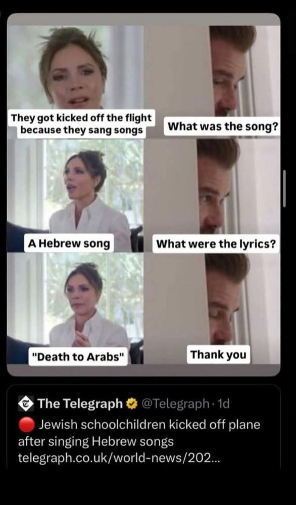 Headline from the UK's Telegraph newspaper about "Jewish schoolchildren kicked off plane after singing Hebrew songs". Above it, the Beckham "Be honest" meme reveals the teenagers were actually shouting "death to Arabs". 
