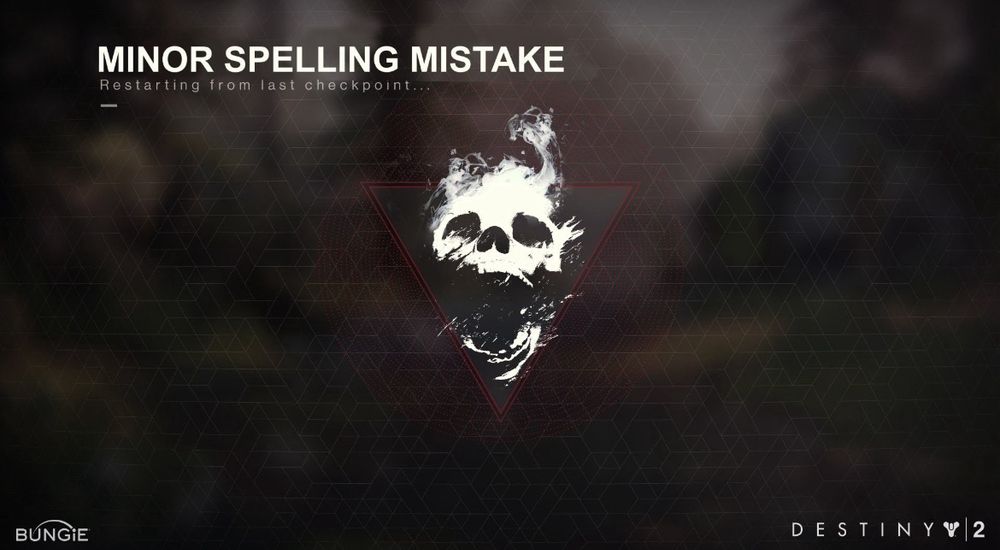 A wipe screen from destiny the game with the words “minor spelling mistake” 