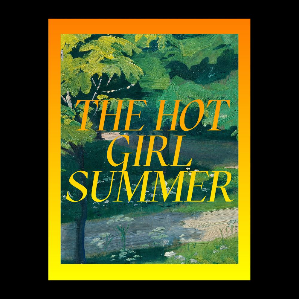 A poster on a black background with an orange and yellow gradient framing a painting of a forest. Text, with the same gradient, that reads “The Hot Girl Summer” is superimposed over the painting