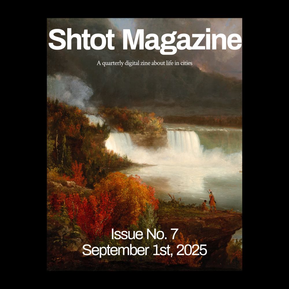 A poster on a black background of an old painting of Niagara fall surrounded by fall trees. White sans-serif text on the poster reads "Shtot Magazine: a quarterly digital zine about life in cities" and "Issue No. 7, September 1st, 2025"