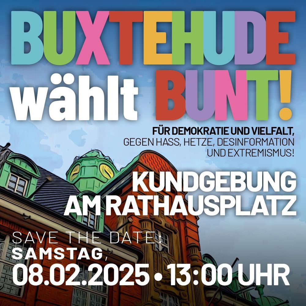 Buxtehude wählt bunt!
Für Demokratie und Vielfalt, gegen Hass, Hetze und Desinformation und Extremismus

Buxtehude: 08.02.2025 13:00, Am Rathausplatz