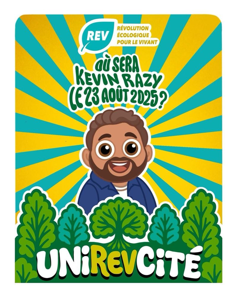 Illustration de la REV, Révolution Écologique pour le Vivant pour l'UniREVcité 2025. Au centre, un dessin de Kevin Razy avec un texte au-dessus qui dit "Où sera Kevin Razy le 23 août 2025 ?"
