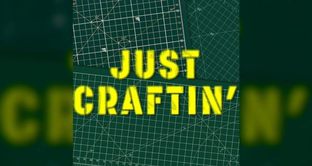 Just Craftin' - Episode 002