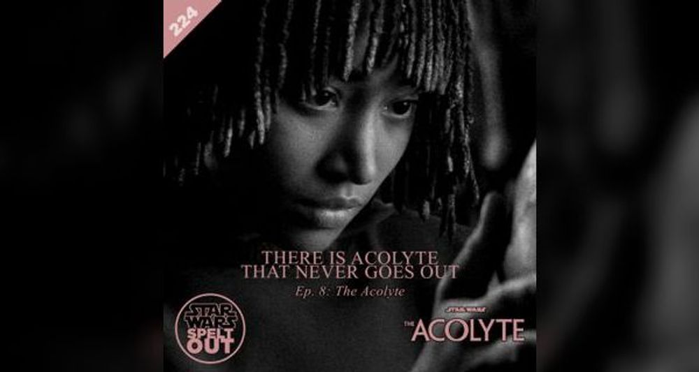 Episode 224: The Acolyte: Ep - 8 The Acolyte with Catherine Kneen and Andy Bell