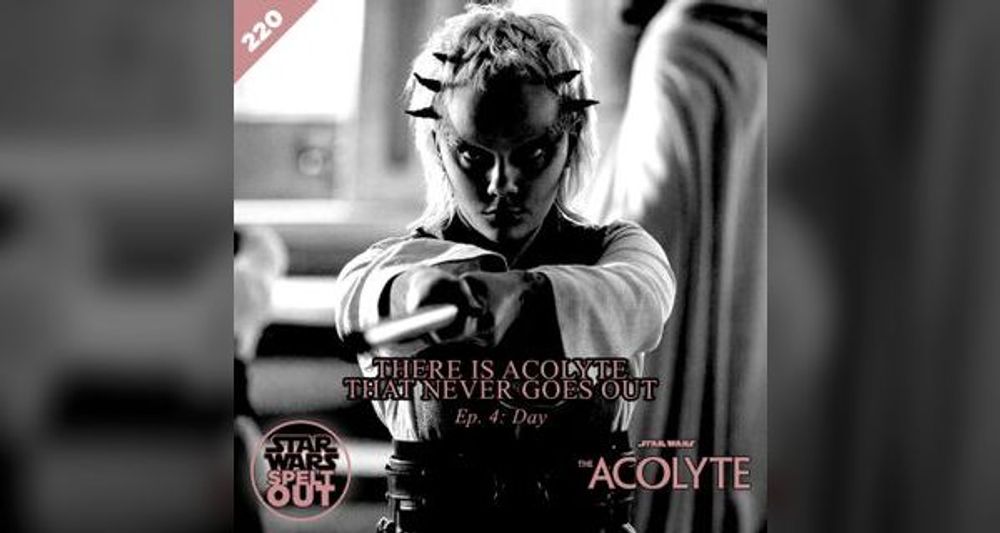 Episode 220: The Acolyte: Ep - 4 Day with Catherine Kneen, Andy Bell and Matt Mohl