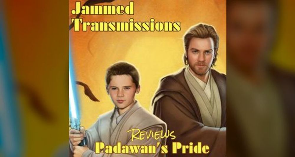 Jammed Transcriptions Ch XX - Padawan's Pride 