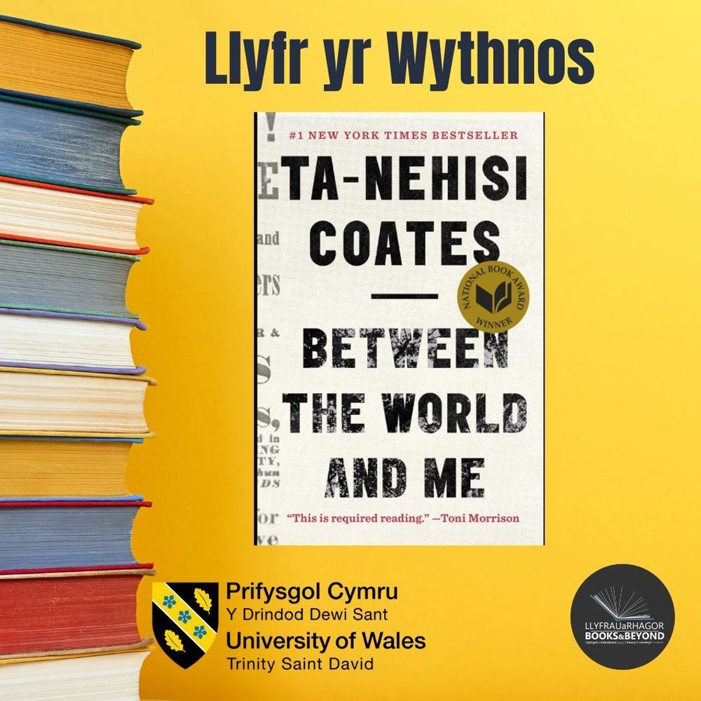 A graphic with a yellow background. To the left is a stack of books. At the bottom of the graphic there is the UWTSD and UWTSD library branding. At the top there is the text “Llyfr Yr Wythnos.”. The cover is an off white with the title and authors name in a bold font and black colour. The authors name is at the top of the cover and the title is below. At the very top of the cover there is text that says “#1 New York Times Bestseller” and it is in a red colour. At the bottom there is text in the same style that says “”This is required reading.” – Toni Morrison”.