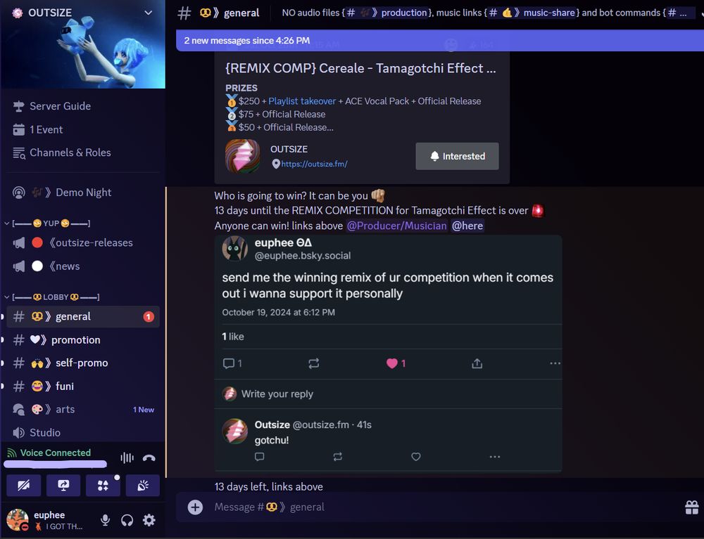 a discord screenshot of a server called "OUTSIZE" , where there is a ping notification in the "#general" text channel . the message reads:

{REMIX COMP} Cereale - Tamagotchi Effect
PRIZES
🥇$250 + Playlist takeover + ACE Vocal Pack + Official Release
🥈$75 + Official Release
🥉$50 + Official Release

"Who is going to win? It can be you :pint: 
13 days until the REMIX COMPETITION for Tamagotchi Effect is over.
Anyone can win! links above @Producer/Musician @here
13 days left, links above"

it features a bluesky screenshot of me saying "send me the winning remix of ur competition when it comes out i wanna support it personally" with Outsize replying "gotchu!"