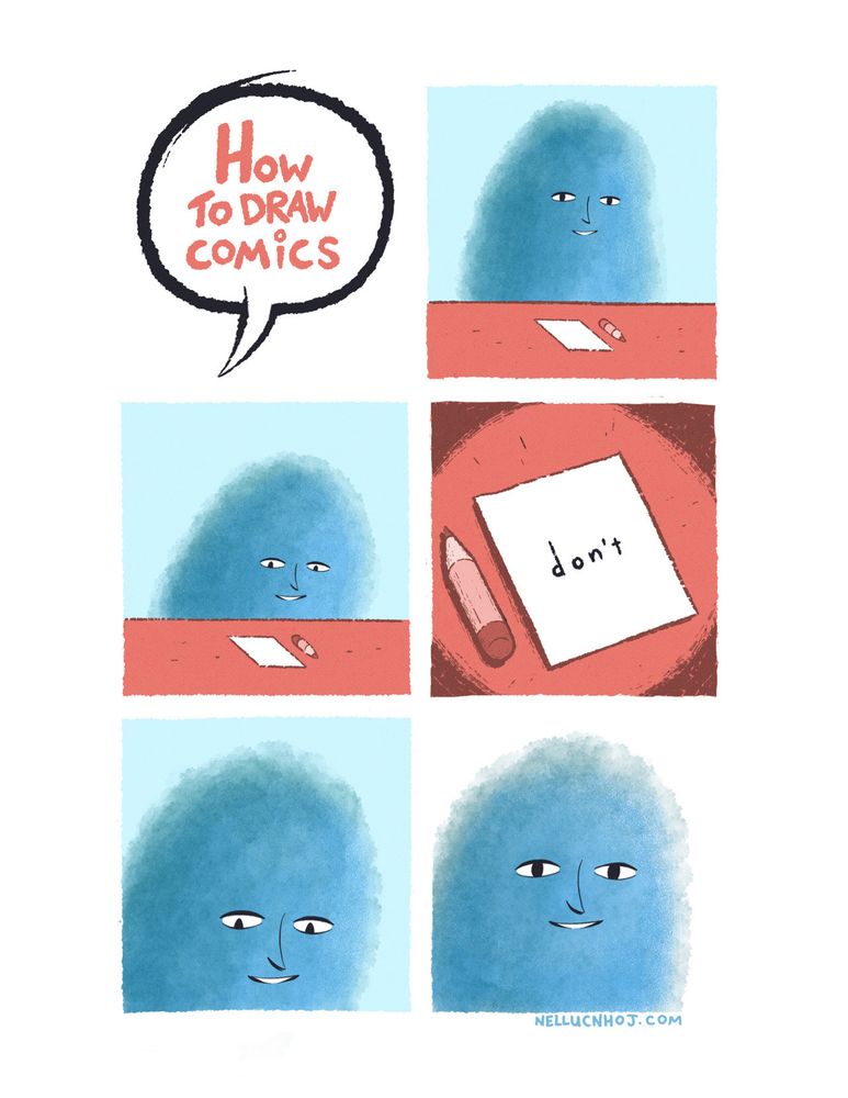A comic titled "How to Draw Comics," in which a serene looking being is stood before a table, on which is a single sheet of paper and a pencil. The being is staring at us.

They then peek down at the sheet of paper, and the POV switches to that of the being, so we can see what is on the page. A single word is written there:

"Don't"

The POV switches back, but is closer on the being's strangely serene face as they continues staring at the page.

They then stare directly at us, the serene face implying the opposite.
