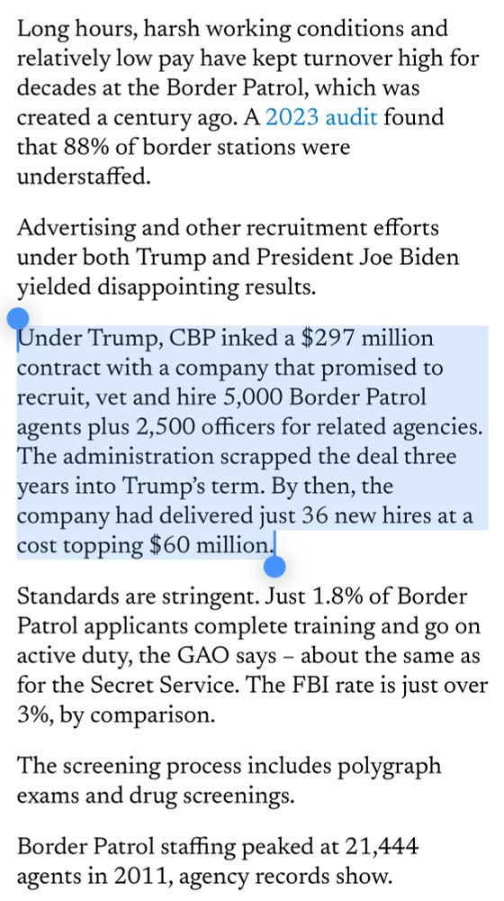Screenshot from article high lighted section reads: "Under Trump CBP inked a $297 million contract with a company that promised to recruit, vet and hire 5000 Border Patrol agents plus 2500 officers for related agencies. The administration scrapped the deal 3 years into Trump's term. By then the company had delivered just 37 new hires at a cost topping $60 million."