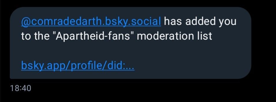 Screenshot listification-Benachrichtigung:
User comradedarth hat mich zur "Apartheid-fans" Moderationsliste hinzugefügt.
Warum?
Das weiß bloß Ober-Revoluzzer und einzig wahrer Retter der Menschheit comradedarth.
Naja :)