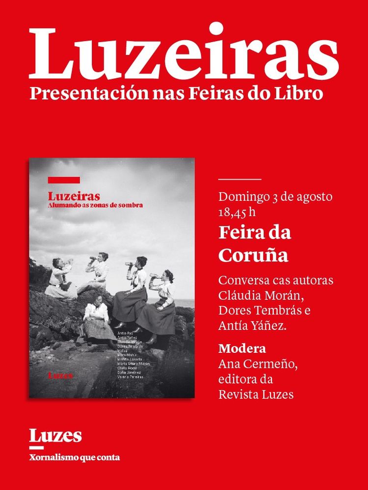 Luzeiras Presentación nas Feiras do Libro

Luzeiras
Alumando as zonas de sombra

Domingo 3 de agosto 18,45 h

Feira da Coruña

Conversa cas autoras Cláudia Morán, Dores Tembrás e Antía Yáñez.

Modera Ana Cermeño, editora da Revista Luzes