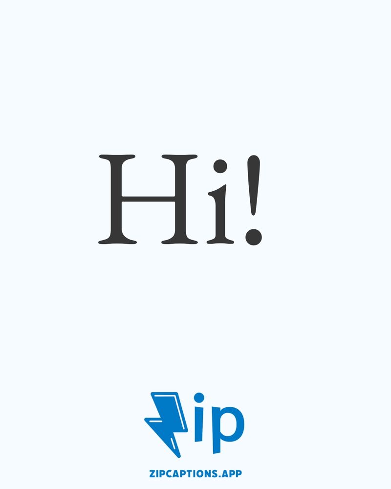 Hi!