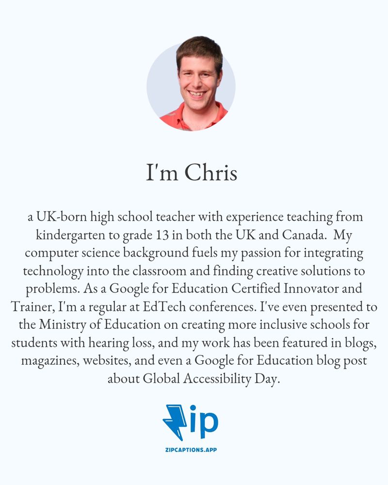  a UK-born high school teacher with experience teaching from kindergarten to grade 13 in both the UK and Canada.  My computer science background fuels my passion for integrating technology into the classroom and finding creative solutions to problems. As a Google for Education Certified Innovator and Trainer, I'm a regular at EdTech conferences. I've even presented to the Ministry of Education on creating more inclusive schools for students with hearing loss, and my work has been featured in blogs, magazines, websites, and even a Google for Education blog post about Global Accessibility Day.