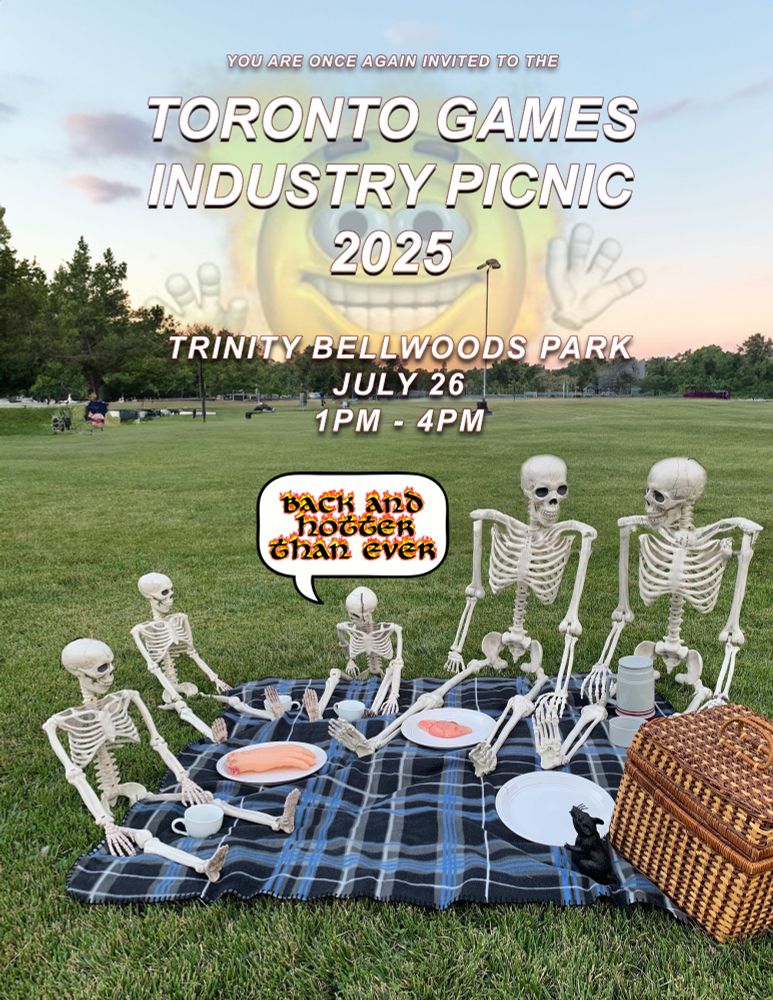 Picnic poster with a family of skeletons having a picnic in the park. The smallest skeleton is saying, "Back and hotter than ever!" 

Text reads: You are once again invited to the Toronto Games Industry Picnic 2025 at Trinity Bellwoods Park, July 26, from 1PM to 4PM