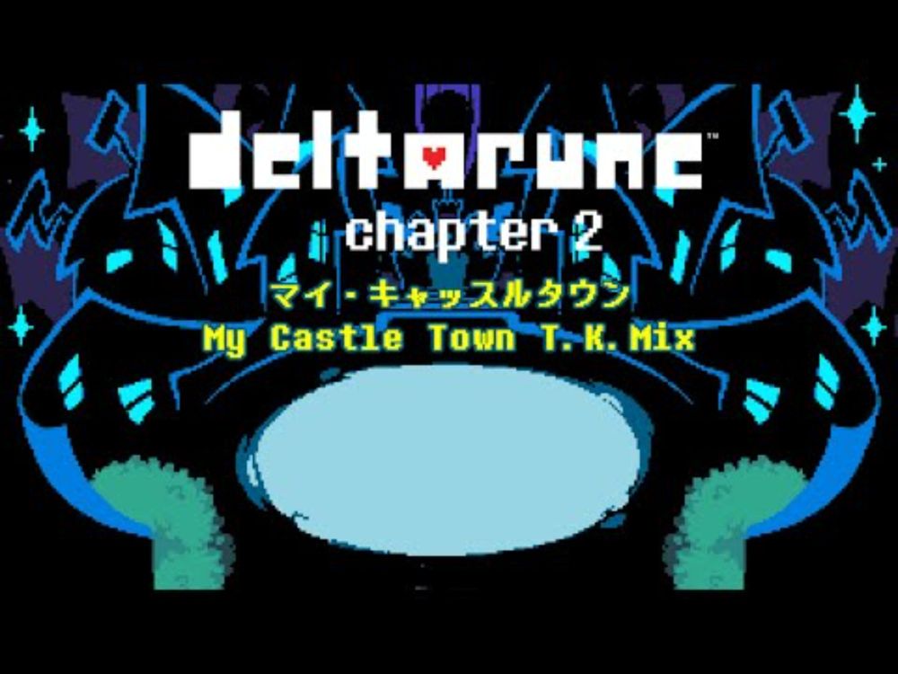 [DELTARUNE Chapter 2 : 3rd Anniversary] マイ・キャッスルタウン / My Castle Town T.K. Mix