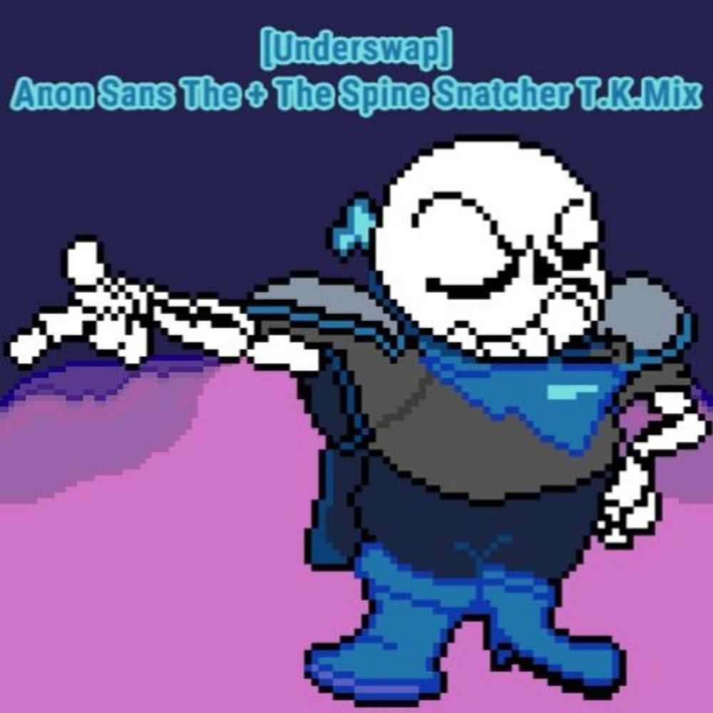 Anon Sans The + The Spine Snatcher T.K.Mix