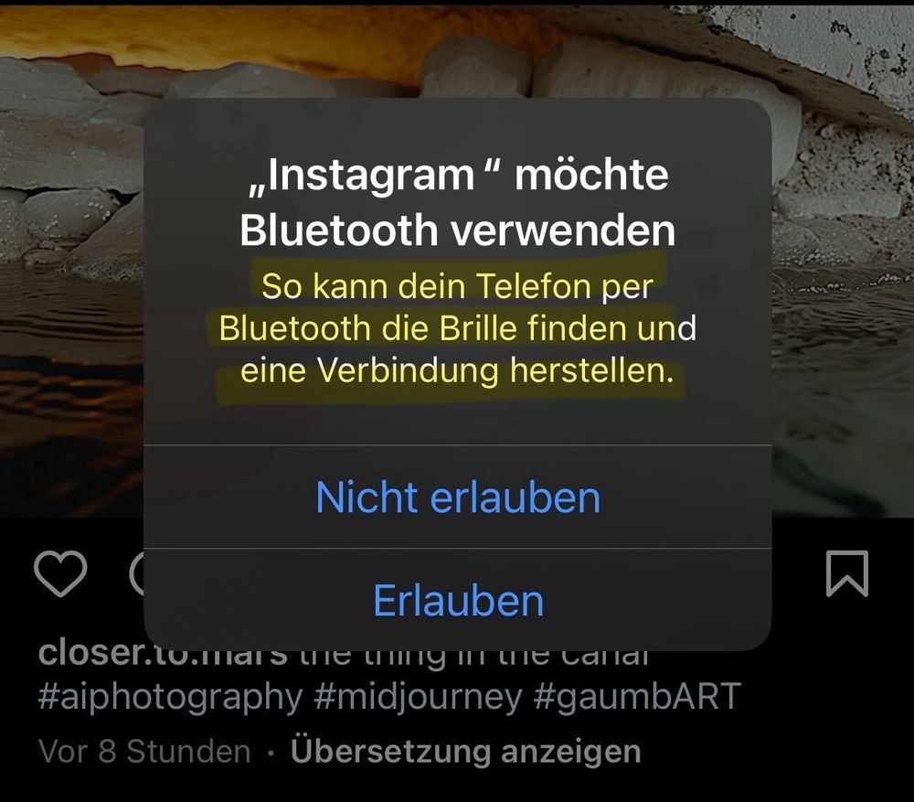 Merkwürdige Popup-Message von Instagram auf einem iPhone: 
„Instagram möchte Bluetooth verwenden. So kann dein Telefon per Bluetooth die Brille finden und eine Verbindung herstellen.”