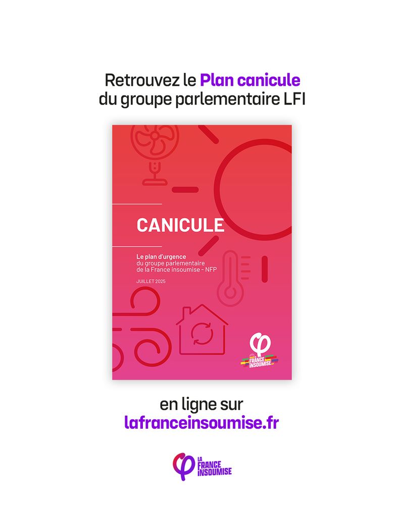 Visuel du recto du plan canicule du groupe parlementaire de la France Insoumise.

Inscription « Retrouvez le plan canicule en ligne sur la France insoumise.fr ».

Logo de La France Insoumise.