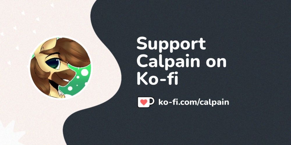 Buy Calpain a Coffee. ko-fi.com/calpain