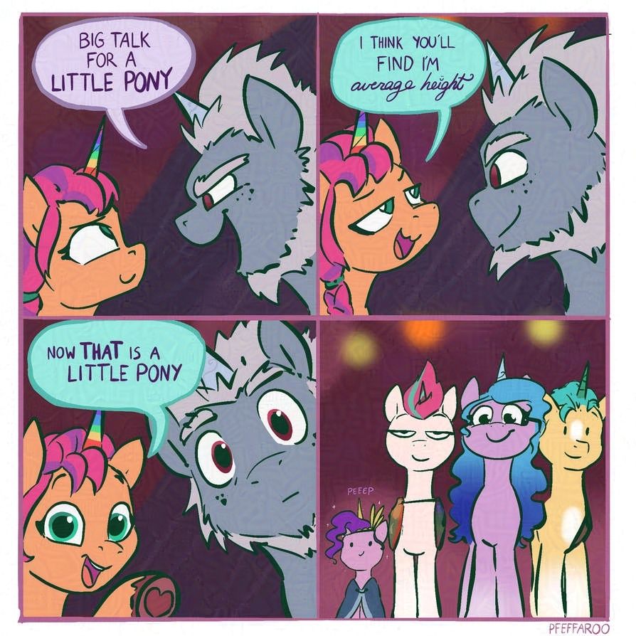 Sunny is talking to Alphabittle who says Sunny has big talk for a little pony to which Sunny replies that she is actually average height but then points out now that is a little pony as the scene shifts to the rest of gang with Pipp being much smaller than everyone else.