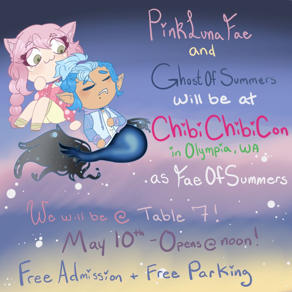 PinkLunaFae and GhostOfSummers  will be at ChibiChibiCon in Olympia , WA as FaeOfSummers!

We will be @ Table 7! Con is May 10th and opens at noon, Free admission and free parking! (This is at evergreen state college!) 
