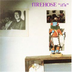 Image of the cover of fIREHOSE’s 1987 release If’n.