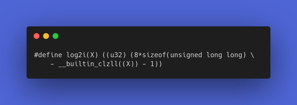 #define log2i(X) ((u32) (8*sizeof(unsigned long long) \
    - __builtin_clzll((X)) - 1))
