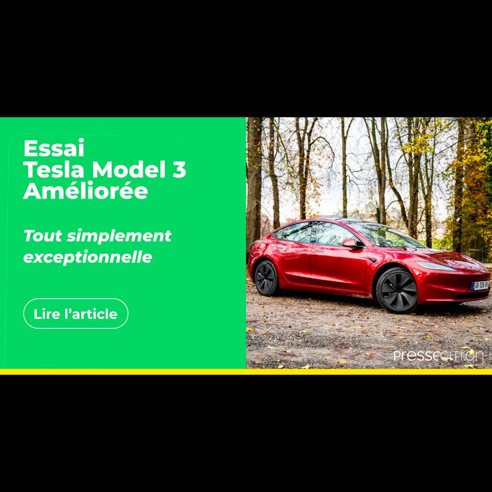 Essai nouvelle Tesla Model 3 améliorée : tout simplement exceptionnelle