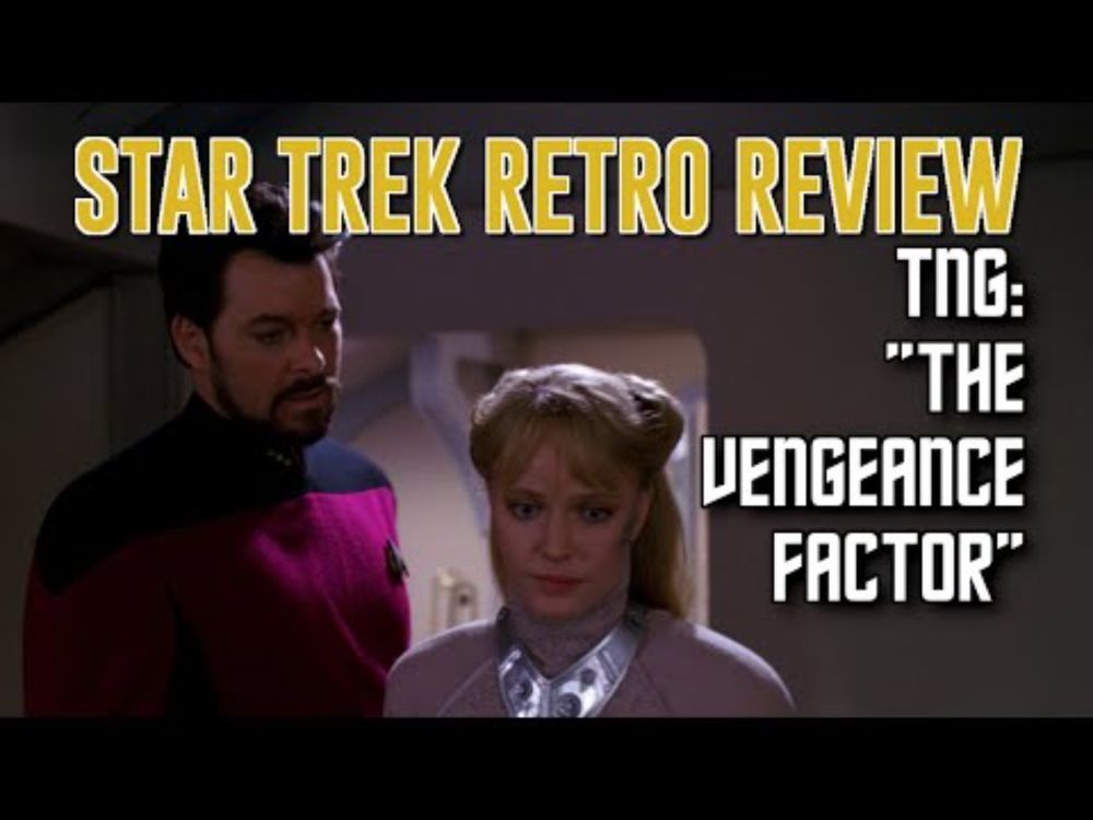 Star Trek Retro Review: "The Vengeance Factor" (TNG) | Grab Bag