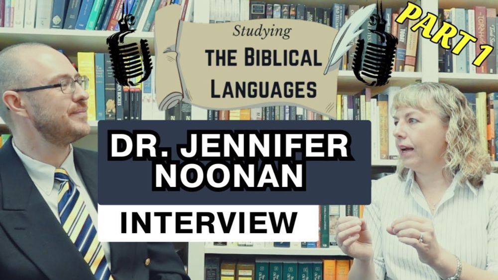 Learning to Teach the Biblical Languages: An Interview with Dr. Jennifer Noonan (Part 1 of 2)