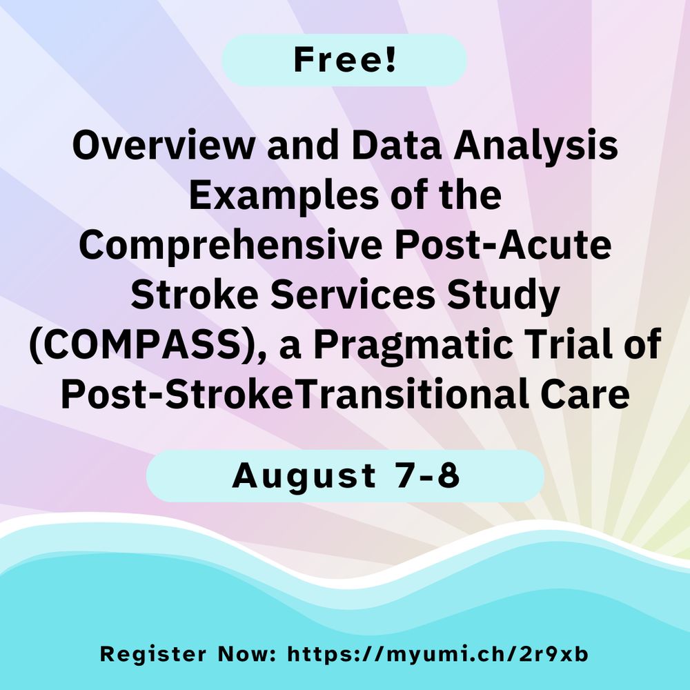 Free! Overview and Data Analysis Examples of the Comprehensive Post-Acute Stroke Services Study (COMPASS), a Pragmatic Trial of Post-Stroke Transitional Care, August 7-8, Register Now: http://myumi.ch/2r9xb