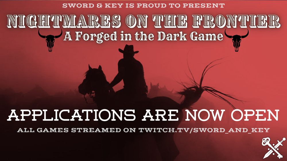 Promo for the casting call of Nightmares on the Frontier. It features a silhouette of a cowboy on horseback with a red dusty backdrop. The top text is flanked by cow skulls and there is the Sword & Key logo in the bottom right corner. 