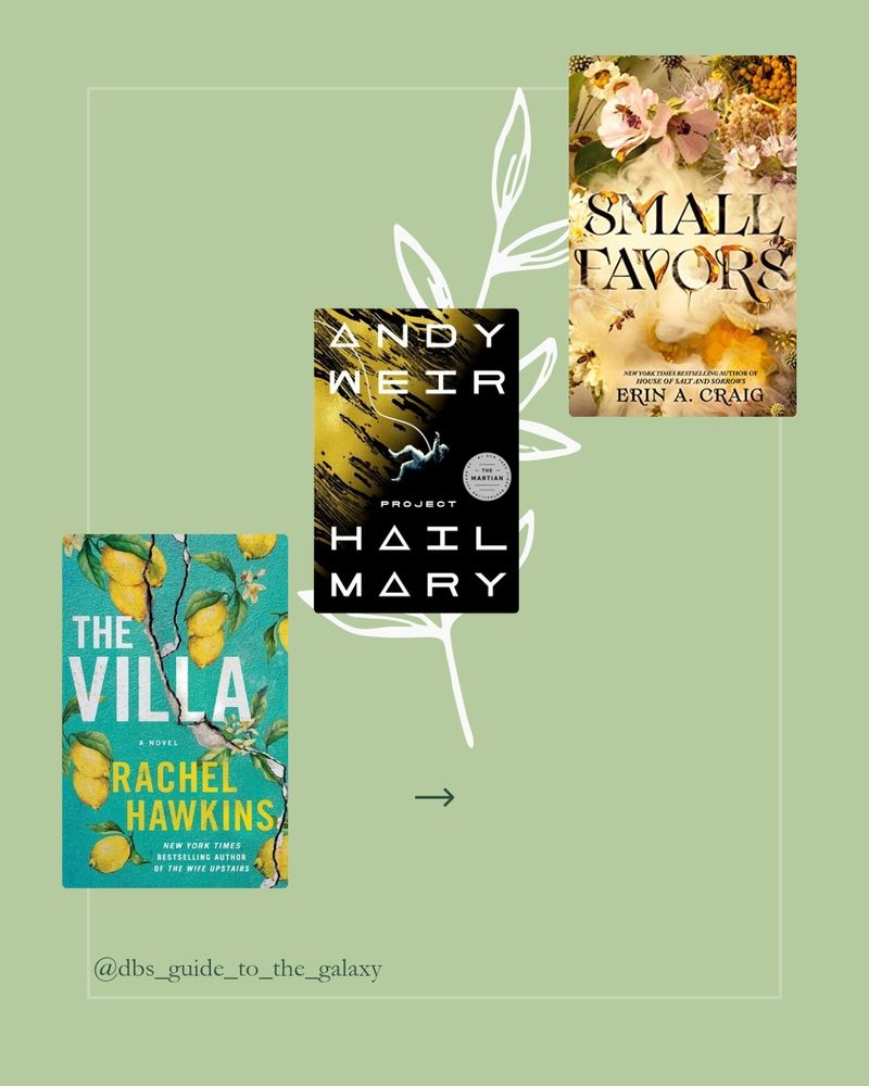 Light green background. White outlined leaf is in the middle (mostly hidden by the book cover). My social media handle is at the bottom left. 3 book covers reading from left to right: The Villa by Rachel Hawkins, Project Hail Mary by Andy Weir, Small Favors by Erin A. Craig. Arrow under the books 
