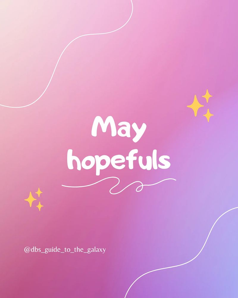 Pink, white, blue gradient background. Two thin white swirl lines top left and bottom right. Text- May Hopefuls in white is in the middle with a curled swirl under it. There's some stars on the post too

Bottom of post is my social media handle.

