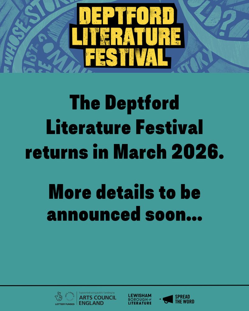 Final slide in bold lettering reads ' The Deptford Literature Festival returns in March 2026.

More details to be announced soon...'