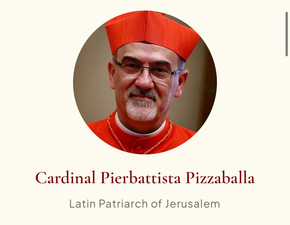Cardinal Pierbattista Pizzaballa
Latin Patriarch of Jerusalem