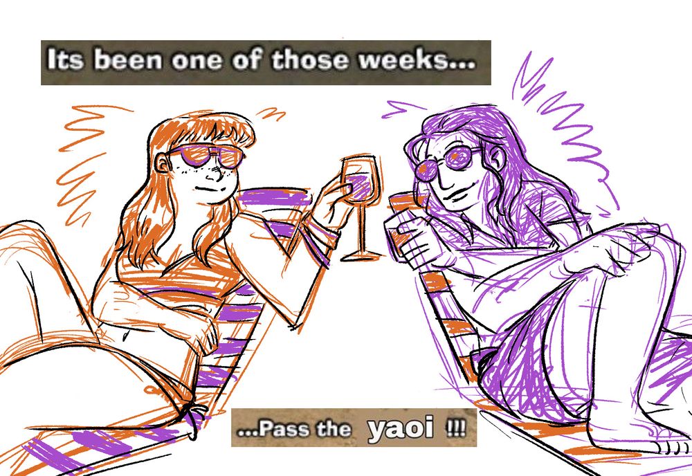a digital sketch of Nami and Robin, toasting each other while sunbathing. Around them is the caption, "Its been one of those weeks... ....Pass the yaoi!!!"