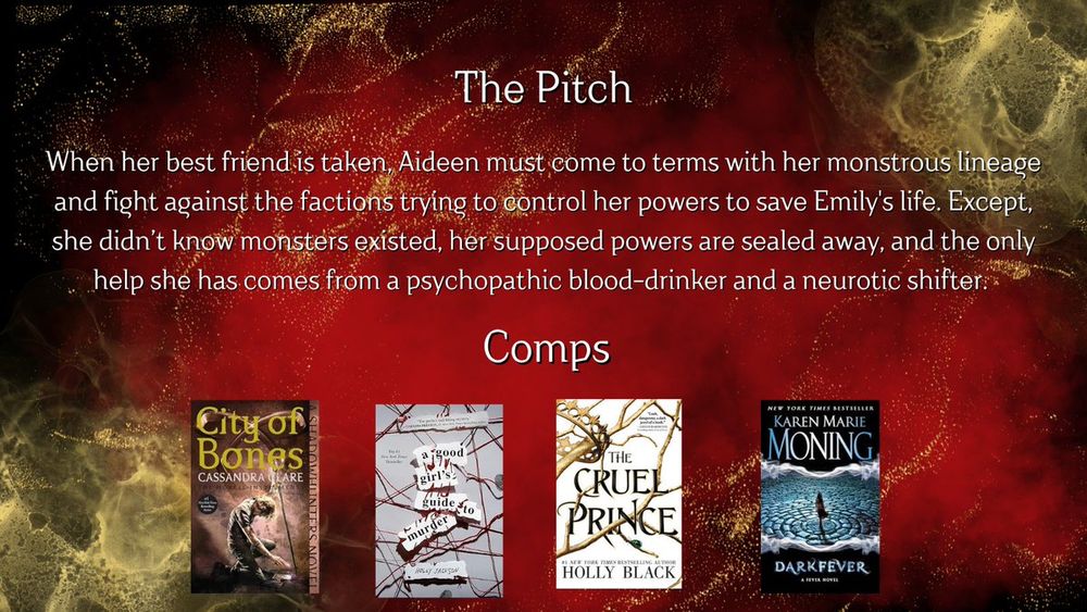 The pitch: when her best friend is taken, Aideen must come to terms with her monstrous lineage and fight against the factions trying to control her powers to save Emily’s life. Except, she didn’t know monsters existed, her supposed powers are sealed away, and the only help she has comes from a psychopathic blood-drinker and neurotic shifter. 
Comps: city of bones, a good girl’s guide to murder, the cruel prince, darkfever