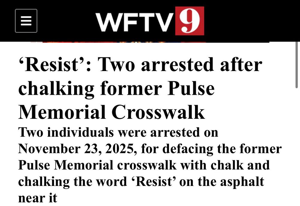 ‘Resist’: Two arrested after chalking former Pulse Memorial Crosswalk
Two individuals were arrested on November 23, 2025, for defacing the former Pulse Memorial crosswalk with chalk and chalking the word ‘Resist’ on the asphalt near it